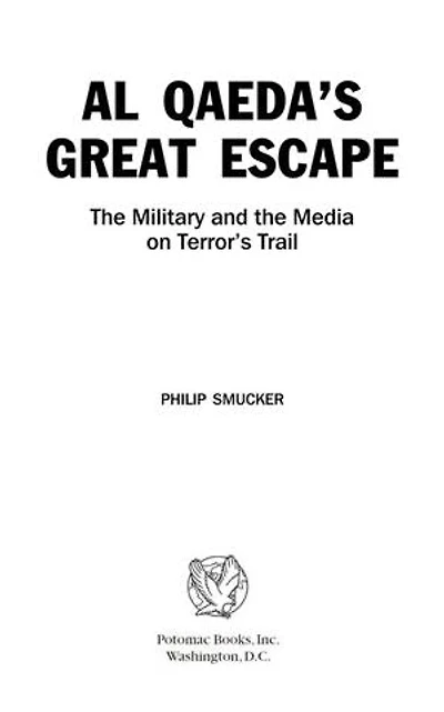 Al Qaeda's Great Escape: the Military and Media on Terror's Trail
