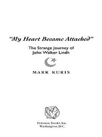 "My Heart Became Attached": The Strange Journey of John Walker Lindh