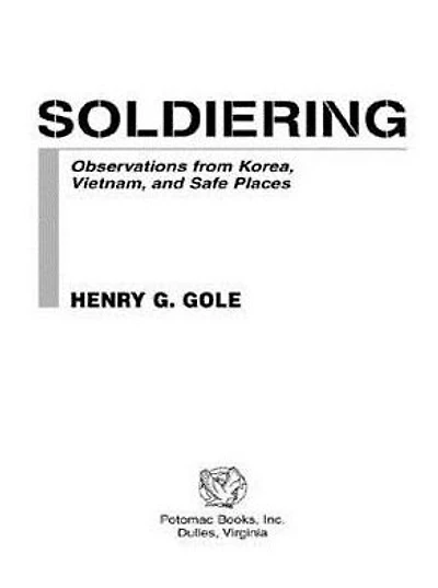 Soldiering: Observations from Korea, Vietnam, and Safe Places