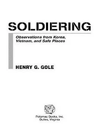 Soldiering: Observations from Korea, Vietnam, and Safe Places