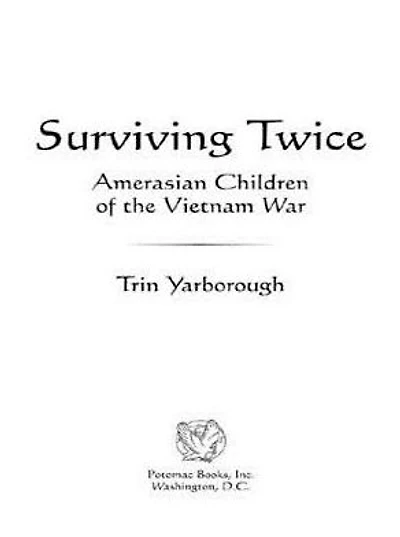 Surviving Twice: Amerasian Children of the Vietnam War
