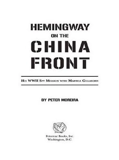 Hemingway on the China Front: His WWII Spy Mission with Martha Gellhorn