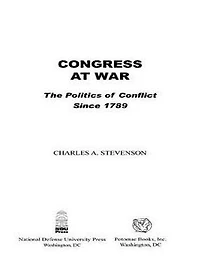 Congress at War: The Politics of Conflict Since 1789