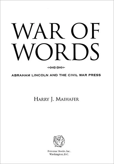 War of Words: Abraham Lincoln and the Civil Press