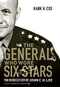 The General Who Wore Six Stars: Inside Story of John C. H. Lee