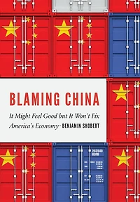 Blaming China: It Might Feel Good but Won't Fix America's Economy