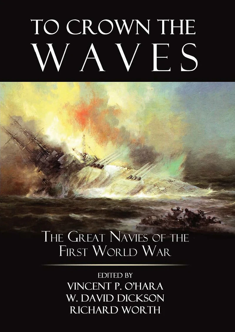 To Crown the Waves: Great Navies of First World War