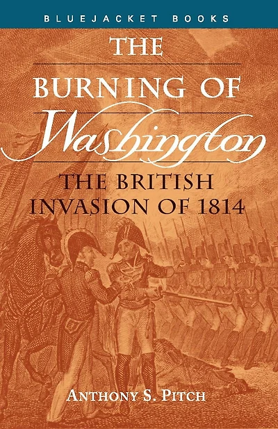 The Burning of Washington: British Invasion 1814