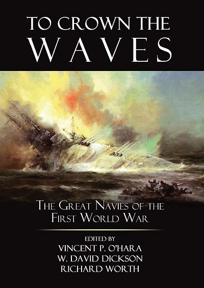 To Crown the Waves: Great Navies of First World War