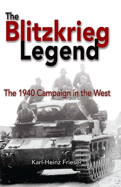 the Blitzkrieg Legend: 1940 Campaign West