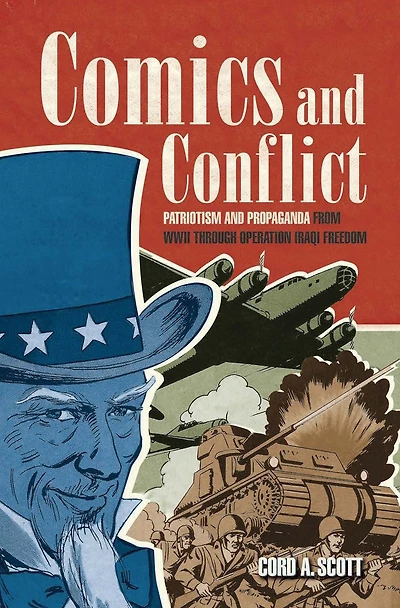 Comics and Conflict: Patriotism Propaganda from WWII through Operation Iraqi Freedom