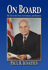 On Board: My Life the Navy, Government, and Business