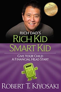 Rich Dad's Kid Smart Kid: Give Your Child a Financial Head Start
