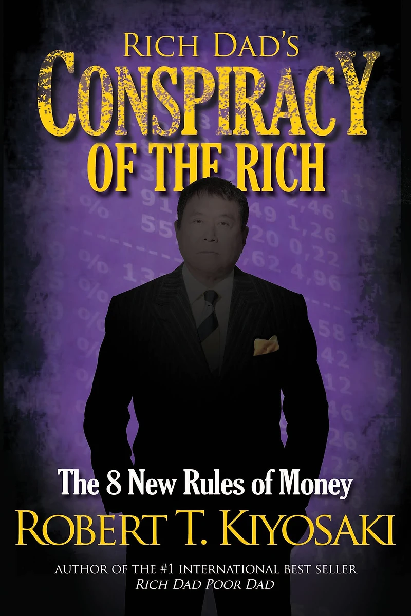 Rich Dad's Conspiracy of The Rich: 8 New Rules Money