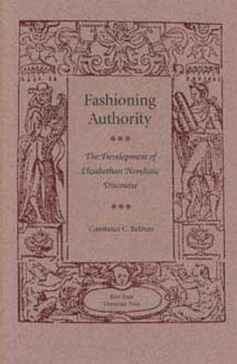 Fashioning Authority: The Development of Elizabethan Novelistic Discourse