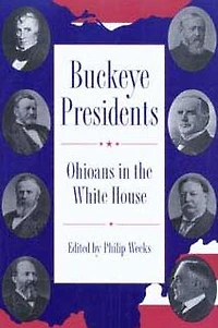 Buckeye Presidents: Ohioans the White House