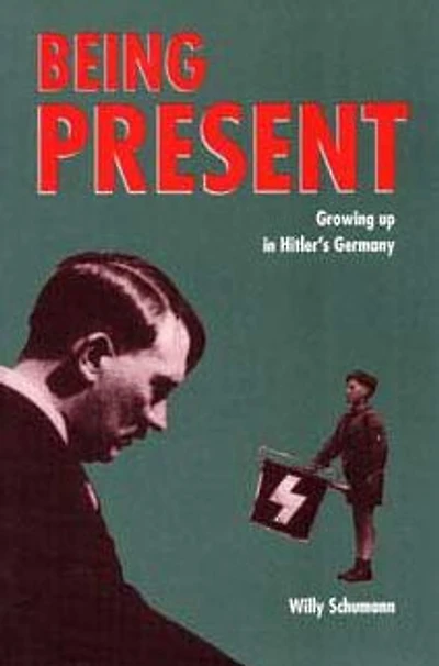 Being Present: Growing Up Hitler's Germany