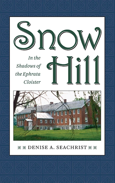 Snow Hill: In the Shadows of the Ephrata Cloister