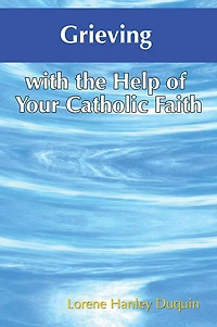 Grieving with the Help of Your Catholic Faith