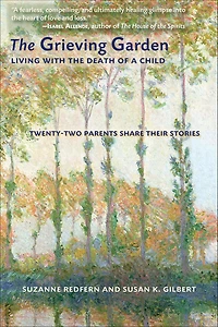the Grieving Garden: Living with Death of a Child