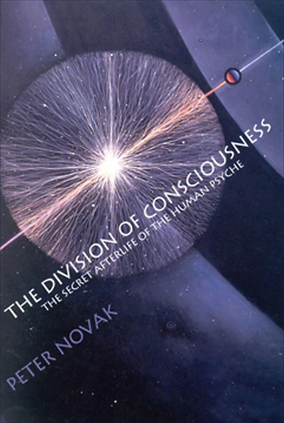 the Division of Consciousness: Secret Afterlife Human Psyche