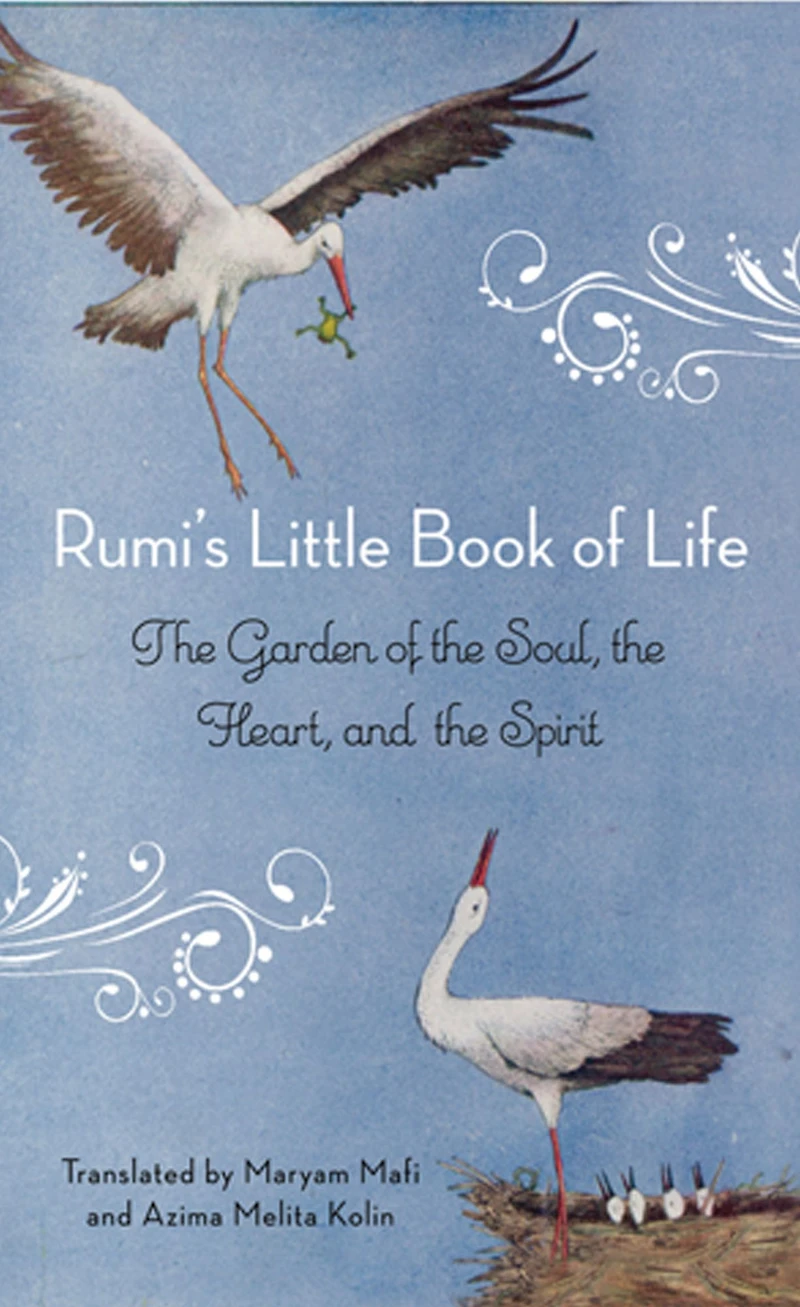 Rumi's Little Book of Life: the Garden Soul, Heart, and Spirit