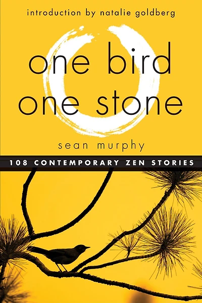 One Bird, Stone: 108 Contemporary Zen Stories
