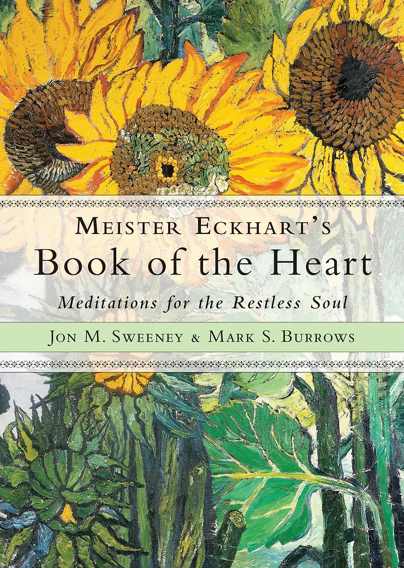 Meister Eckhart's Book of the Heart: Meditations for Restless Soul