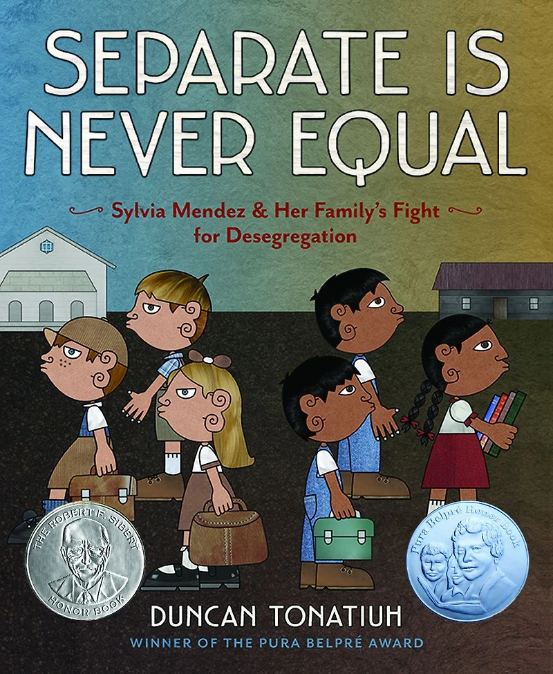Separate is Never Equal: Sylvia Mendez and Her Family's Fight for Desegregation