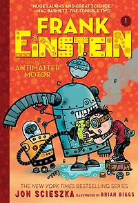 Frank Einstein and the Antimatter Motor (Frank Series #1)