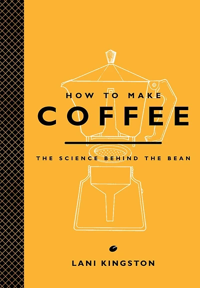 How to Make Coffee: the Science Behind Bean