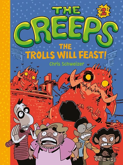 The Creeps: Book 2: Trolls Will Feast!