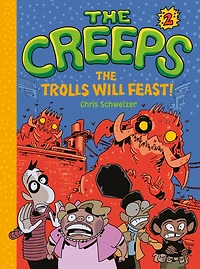 The Creeps: Book 2: Trolls Will Feast!