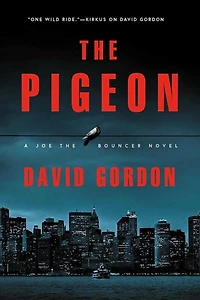 the Pigeon: A Joe Bouncer Novel