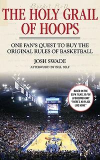 the Holy Grail of Hoops: One Fan's Quest to Buy Original Rules Basketball