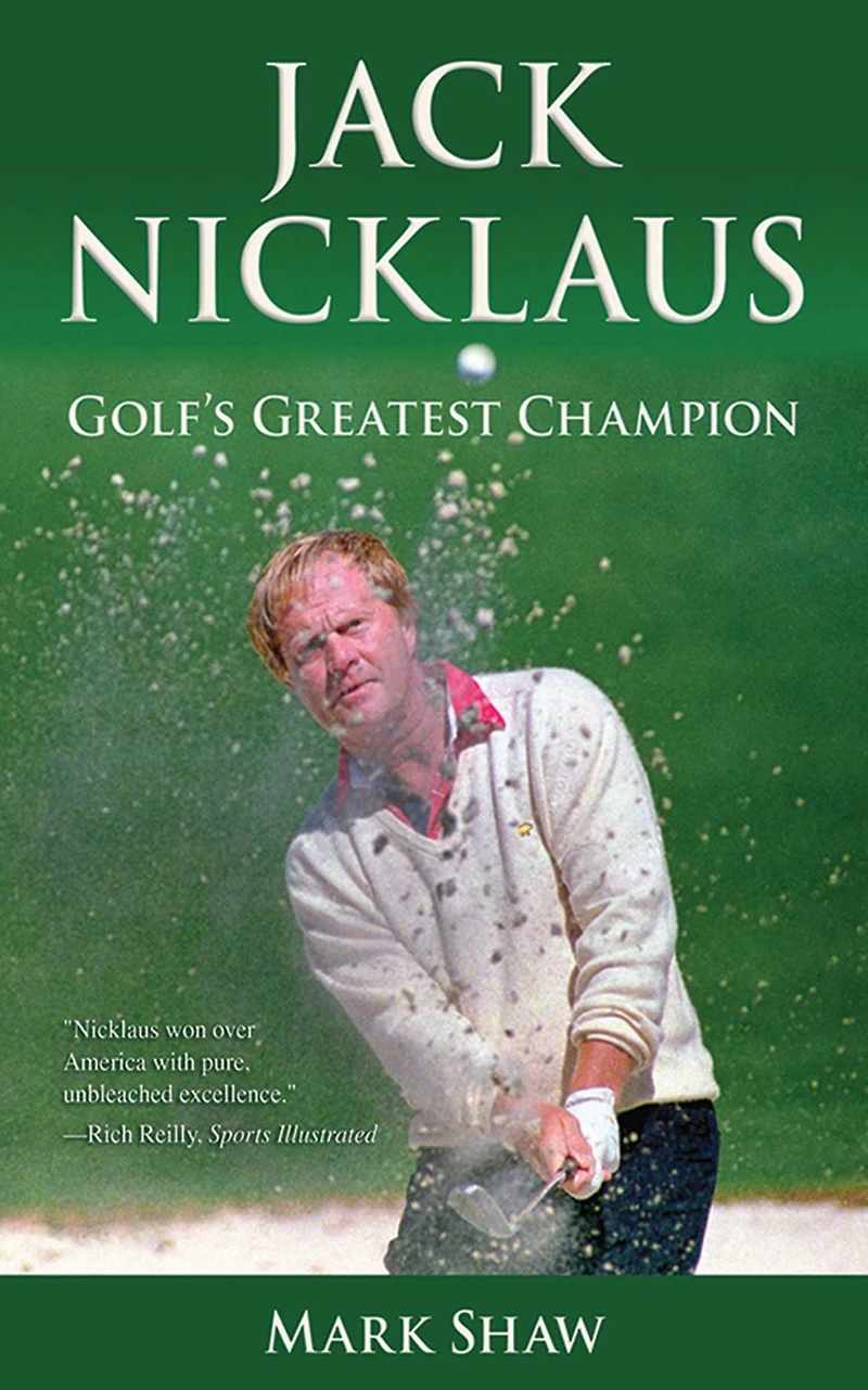 Jack Nicklaus: Golf's Greatest Champion