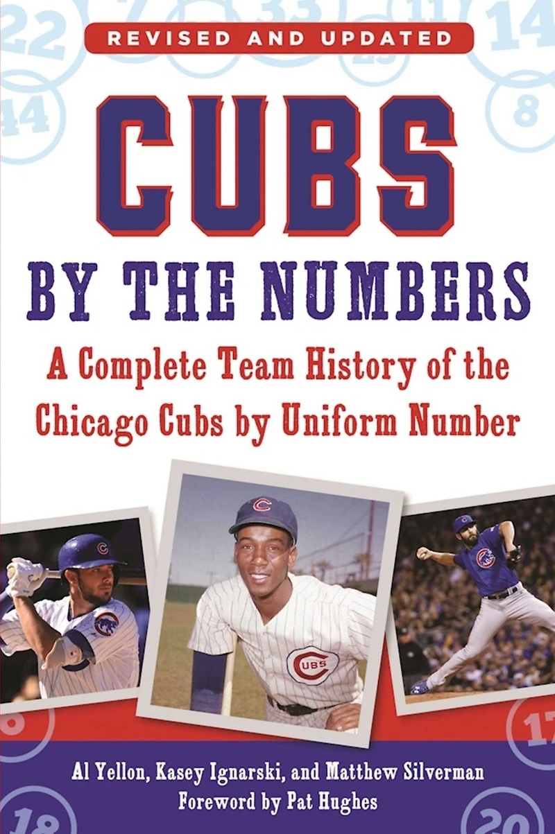 Cubs by the Numbers: A Complete Team History of Cubbies Uniform Number