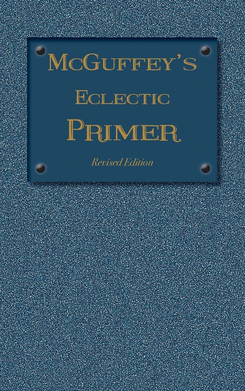 McGuffey Eclectic Primer: Revised Edition (1879)