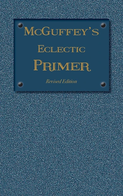 McGuffey Eclectic Primer: Revised Edition (1879)