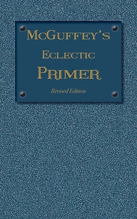 McGuffey Eclectic Primer: Revised Edition (1879)