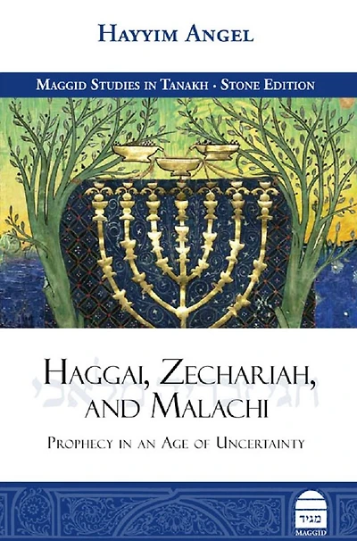 Haggai, Zechariah, and Malachi: Prophecy an Age of Uncertainty