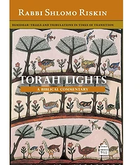 Torah Lights: Bemidbar: Trials & Tribulations Times of Transition