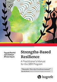Strengths-Based Reilience: A Positive Psychology Program