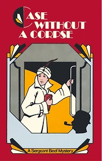 Case Without A Corpse: Sergeant Beef Mystery
