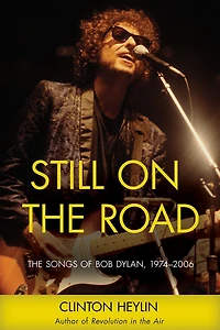 Still on The Road: Songs of Bob Dylan, 1974-2006