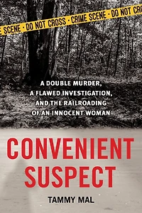Convenient Suspect: a Double Murder, Flawed Investigation, and the Railroading of an Innocent Woman