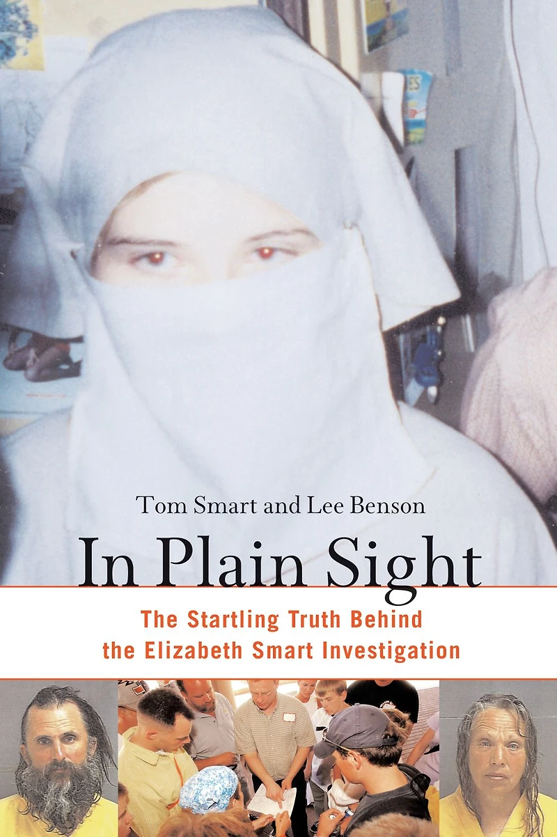 Plain Sight: the Startling Truth Behind Elizabeth Smart Investigation