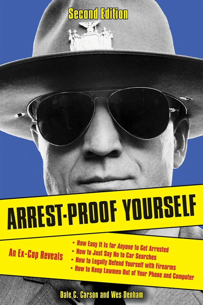 Arrest-Proof Yourself: Second Edition