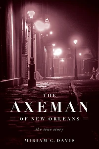 The Axeman of New Orleans: True Story
