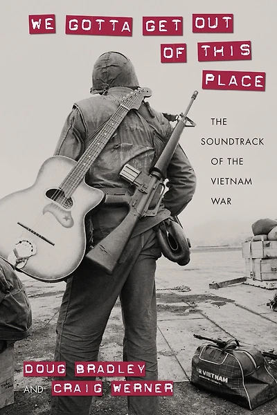 We Gotta Get Out of This Place: the Soundtrack Vietnam War